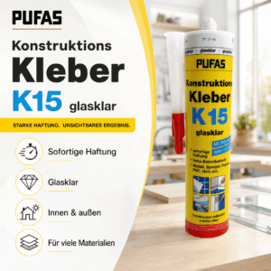 PUFAS Konstruktionskleber K15 glasklar für starke Haftung innen und außen